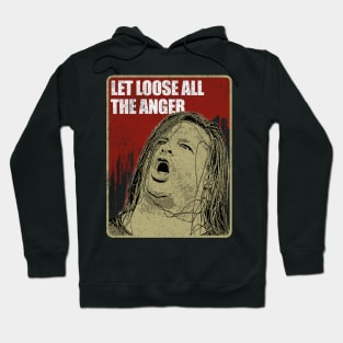 LET LOOSE ALL THE ANGER Hoodie